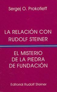 Imagen del vendedor de LA RELACIN CON RUDOLF STEINER - EL MISTERIO DE LA PIEDRA DE FUNDACIN a la venta por KALAMO LIBROS, S.L.