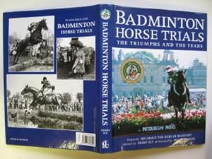 Seller image for Badminton horse trials: the triumphs and the tears for sale by Aucott & Thomas