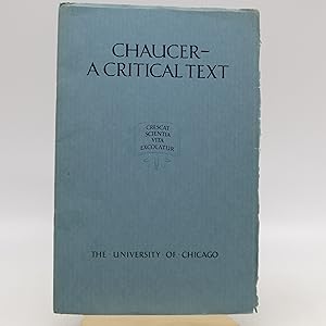 Chaucer - A Critical Text (No. 7 of the Humanities Research Series)
