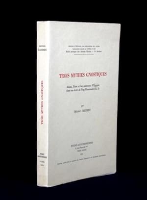 TROIS MYTHES GNOSTIQUES. Adam, Éros et les animaux d'Egypte dans un écrit de Nag Hammadi (II,5)