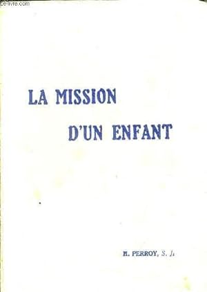 Immagine del venditore per LA MISSION D'UN ENFANT (GUY DE FONTGALLAND) 1913-1925. venduto da Le-Livre
