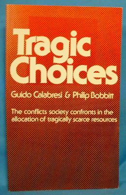 Immagine del venditore per Tragic Choices: The Conflicts Society Confronts in the Allocation of Tragically Scarce Resources venduto da Alhambra Books