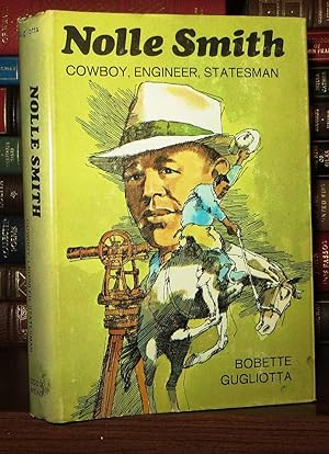 Seller image for NOLLE SMITH Cowboy, Engineer, Statesman for sale by Rare Book Cellar