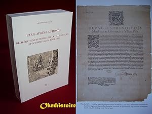 Imagen del vendedor de Paris aprs la Fronde : dlibrations du Bureau de la Ville de Paris ( 14 octobre 1652 - 14 aot 1662 ) Inventaire analytique d'actes conservs dans les sries H/2, Q/1 et K, a la venta por Okmhistoire