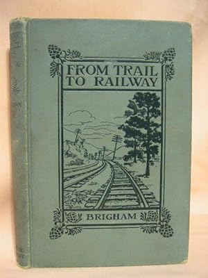 FROM TRAIL TO RAILWAY THROUGH THE APPALACHIANS