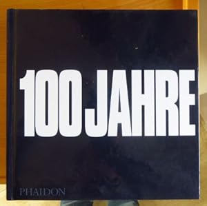 100 Jahre : [hundert Jahre menschliche Geschichte: Fortschritt, Rückschritt, Leiden, Hoffnung]. [...