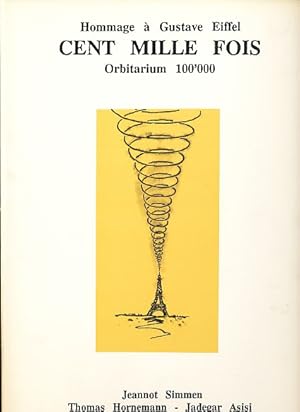 Hommage à Gustave Eiffel. Cent Mille Fois. Orbitarium 100'000.