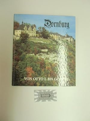Bild des Verkufers fr Dornburg : von Otto I. bis Goethe. zum Verkauf von Druckwaren Antiquariat