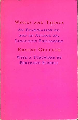 Words and Things: An Examination Of, and an Attack On, Linguistic Philosophy.