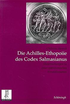 Die Achilles-Ethopoiie des Codex Salmasianus: Untersuchungen zu einer spätlateinischen Versdeklam...