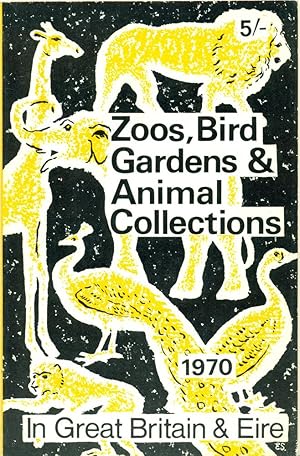 Seller image for ZOOS, BIRD GARDENS & ANIMAL COLLECTIONS IN GREAT BRITAIN & EIRE : 1970 for sale by 100POCKETS