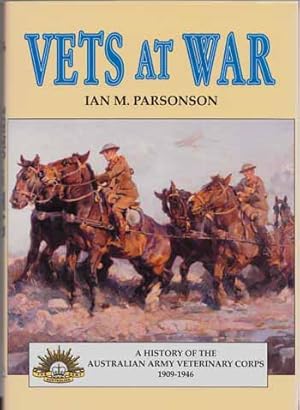 Image du vendeur pour Vets at War. A History of the Australian Army Veterinary Corps 1909-1946 mis en vente par Adelaide Booksellers