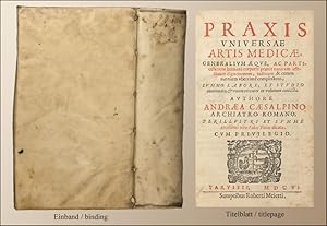 Immagine del venditore per Praxis universae artis medicae. Generalium aeque, ac particularium humani corporis praeter naturam affectuum dignotionem iuditium & curam omnium uberrime complectens.Summo labore, et studio concinnata, & unum recenter in volumen coniecta. venduto da EOS Buchantiquariat Benz