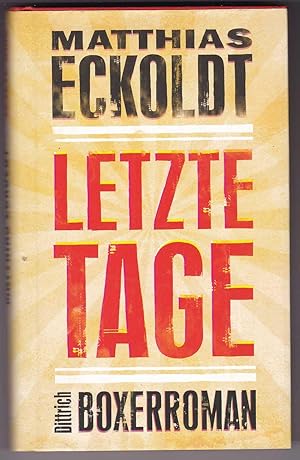 Seller image for Letzte Tage. Boxerroman for sale by Kultgut