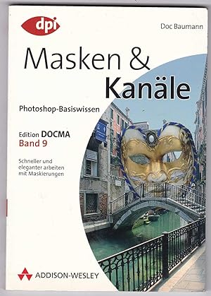 Seller image for Masken & Kanle [Photoshop Basiswissen Edition DOCMA Band 9] for sale by Kultgut