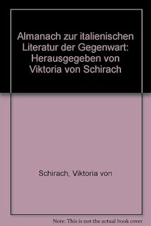 Almanach zur italienischen Literatur der Gegenwart: Herausgegeben von Viktoria von Schirach