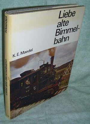 Seller image for Liebe alte Bimmelbahn. Eine Erinnerung an unsere deutschen Klein- und Nebenbahnen. for sale by Antiquariat  Lwenstein