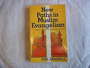 Seller image for New Paths in Muslim Evangelism : Evangelical Approaches to Contextualization for sale by Carmarthenshire Rare Books