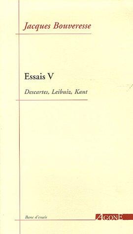 Bild des Verkufers fr Essais : Tome 5 Descartes Leibniz Kant zum Verkauf von Emmanuelle Morin