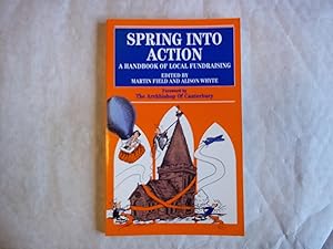 Seller image for Spring into Action : A Handbook of Fundraising for sale by Carmarthenshire Rare Books