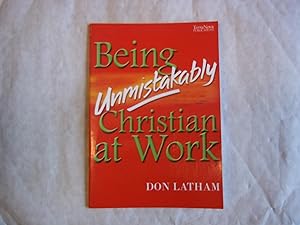 Imagen del vendedor de Being Unmistakably Christian at Work a la venta por Carmarthenshire Rare Books