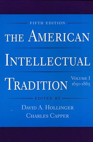 Imagen del vendedor de The American Intellectual Tradition Volume I: 1630-1865 a la venta por Good Books In The Woods