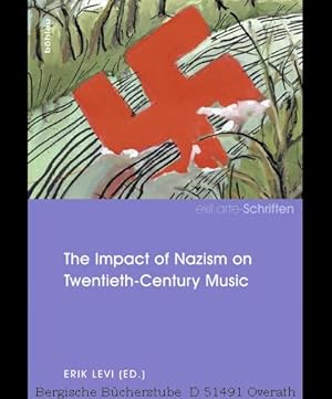 Seller image for The Impact of Nazism on Twentieth-Century Music. (exil.arte-Schriften 3). for sale by Antiquariat Bergische Bcherstube Mewes