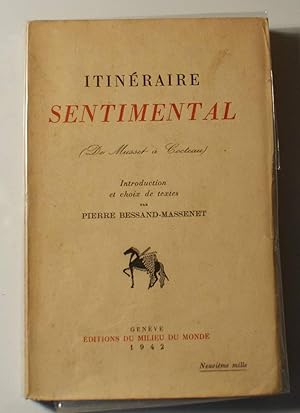 Itinéraire sentimental (De Musset à Cocteau) - Introduction et choix de textes par Pierre Bessand...