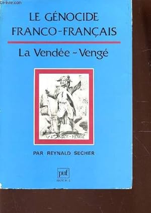 Seller image for LE GENOCIDE FRANCO-FRANCAIS : LA VENDEE-VENGE. for sale by Le-Livre