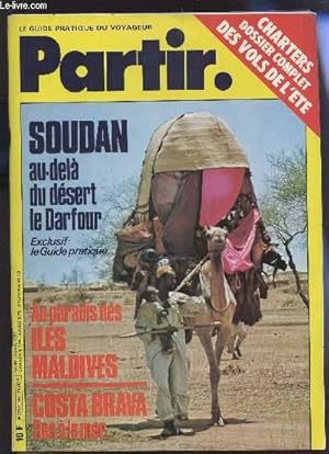 Image du vendeur pour PARTIR, LE GUIDE PRATIQUE DU VOYAGEUR / N60 - AVRIL 1980 / SOUDAN, AU DELA DU DESERT DE DARFOUR - AU PARADIS DES ILES MALDIVES - COSTA BRAVE, DOS A LA MER / CHARTERS : DOSSIER COMPLET DES VOLS DE L'ETE. mis en vente par Le-Livre