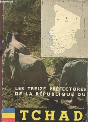 Bild des Verkufers fr LES TREIZE PREFECTURES DE LA REPUBLIQUE DU TCHAD. zum Verkauf von Le-Livre