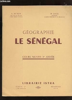 Seller image for GEOGRAPHIE : LE SENEGAL - COURS MOYEBN 1ER ANNEE. for sale by Le-Livre