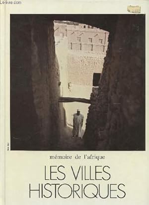 Seller image for LES VILLES HISTORIQUES / COLLECTION "MEMOIRE DE L'AFRIQUE". for sale by Le-Livre