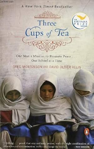 Bild des Verkufers fr THREE CUPS OF TEA, ONE MAN'S MISSION TO PROMOTE PEACE., ONE SCHOOL AT A TIME zum Verkauf von Le-Livre