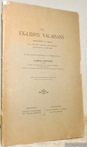 Bild des Verkufers fr Les Ex-Libris valaisans antrieurs  1900. Avec une liste sommaire des marques postrieures  cette date. Etude monographique et hraldique. Orn d'un frontispice en couleurs et de 61 reproductions. zum Verkauf von Bouquinerie du Varis