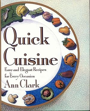 Quick Cuisine: Easy and Elegant Recipes for Every Occasion