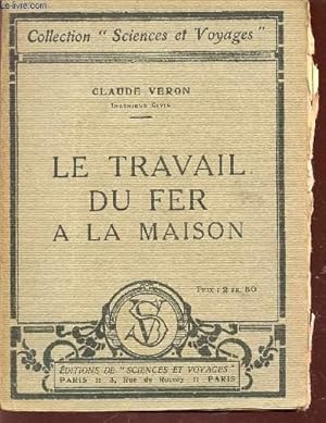 Seller image for LE TRAVAIL DU FER A LA MAISON / COLLECTION "SCIENCES ET VOYAGES". for sale by Le-Livre