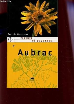 Image du vendeur pour FLEURS ET PAYSAGES D'AUBRAC. mis en vente par Le-Livre