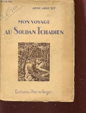 Image du vendeur pour MON VOYAGE AU SOUDAN TCHADIEN. mis en vente par Le-Livre