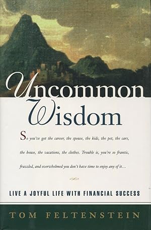 Bild des Verkufers fr Uncommon Wisdom: Live a Joyful Life With Financial Success zum Verkauf von Kenneth A. Himber