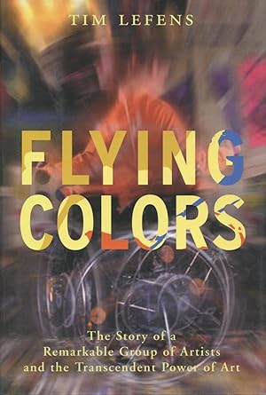 Seller image for Flying Colors: The Story of a Remarkable Group of Artists and the Transcendent Power of Art for sale by Kenneth A. Himber