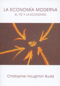 Imagen del vendedor de LA ECONOMA MODERNA: EL YO Y LA ECONOMA a la venta por KALAMO LIBROS, S.L.