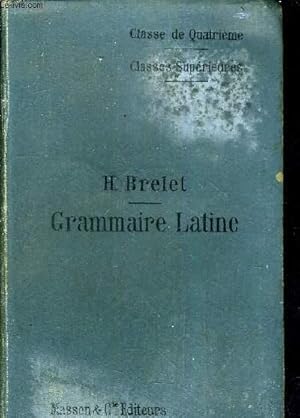 Seller image for GRAMMAIRE LATINE A L'USAGE DE LA CLASSE DE QUATRIEME ET DES CLASSES SUPERIEURES / 3E EDITION REVUE ET CORRIGEE. for sale by Le-Livre