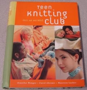 Imagen del vendedor de Teen Knitting Club: Chill Out and Knit a la venta por Books of Paradise