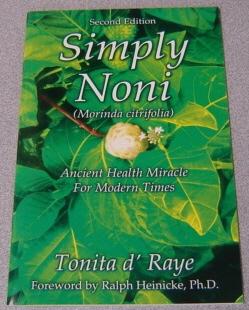 Immagine del venditore per Simply Noni (Morinda Citrifolia) Ancient Health Miracle For Modern Times, Second Edition venduto da Books of Paradise