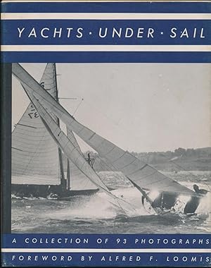 Yachts Under Sail: a collection of photographs.