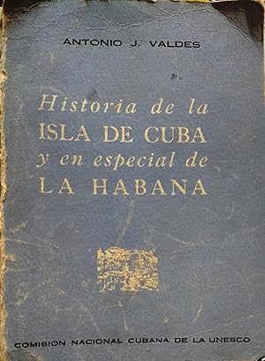 Historia de la Isla de Cuba y en especial de La Habana. Introducción Antonio Bachiller y Morales