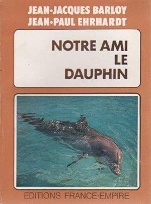 Image du vendeur pour Notre ami le dauphin. mis en vente par JLG_livres anciens et modernes