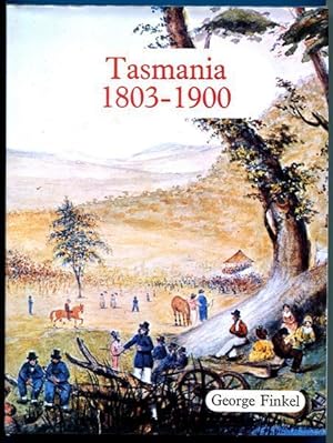 Seller image for Tasmania. 1803 - 1900 From Colony to Commonwealth. for sale by Time Booksellers