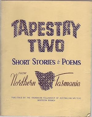 Imagen del vendedor de Tapestry Two. Stories and Poems from Northern Tasmania. a la venta por Time Booksellers